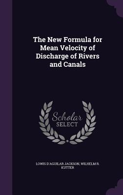 The New Formula for Mean Velocity of Discharge of Rivers and Canals