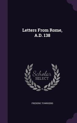 Letters From Rome, A.D. 138