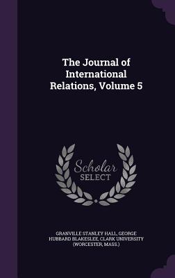 The Journal of International Relations, Volume 5