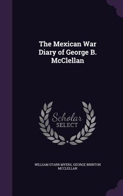 The Mexican War Diary of George B. McClellan