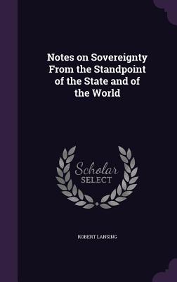 Notes on Sovereignty From the Standpoint of the State and of the World