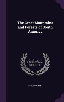 The Great Mountains and Forests of South America
