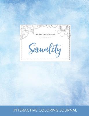 Adult Coloring Journal: Sexuality (Butterfly Illustrations, Clear Skies)