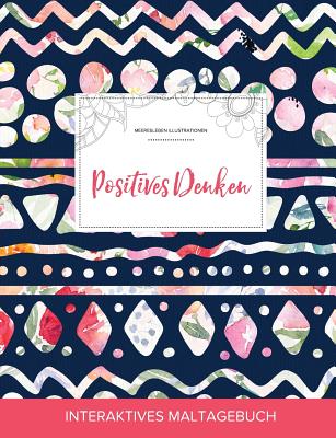 Maltagebuch Fur Erwachsene: Positives Denken (Meeresleben Illustrationen, Tribalblumen)