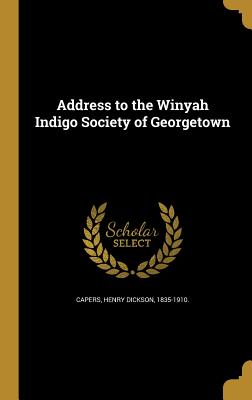 Address to the Winyah Indigo Society of Georgetown