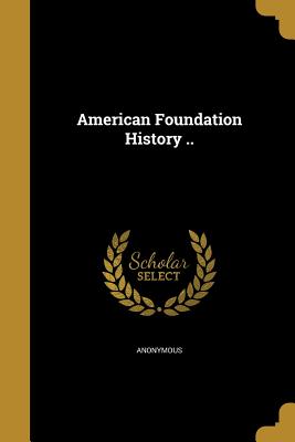 American Foundation History ..