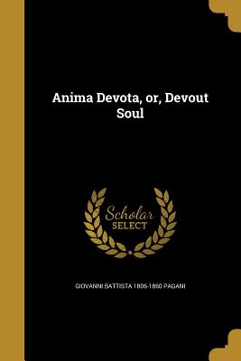 Anima Devota, or, Devout Soul