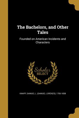 The Bachelors, and Other Tales