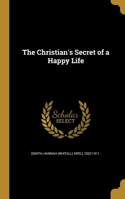 The Christian's Secret of a Happy Life