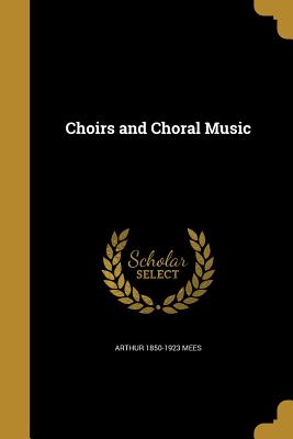 Choirs and Choral Music