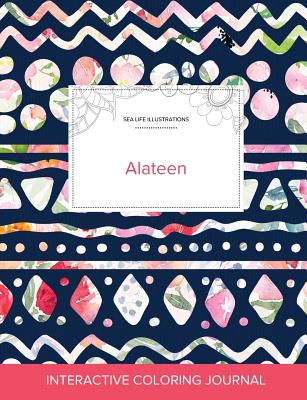Adult Coloring Journal: Alateen (Sea Life Illustrations, Tribal Floral)
