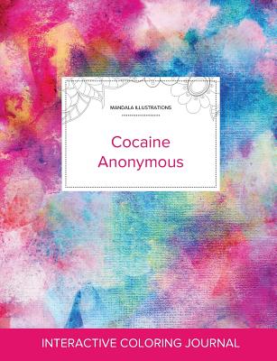 Adult Coloring Journal: Cocaine Anonymous (Mandala Illustrations, Rainbow Canvas)