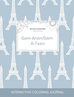 Adult Coloring Journal: Gam-Anon/Gam-A-Teen (Sea Life Illustrations, Eiffel Tower)