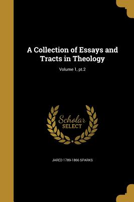 A Collection of Essays and Tracts in Theology; Volume 1, pt.2