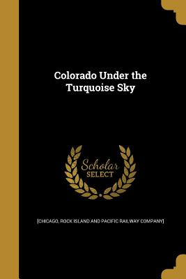 Colorado Under the Turquoise Sky