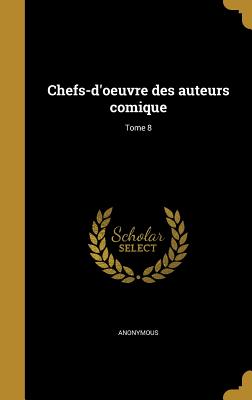 Chefs-d'oeuvre des auteurs comique; Tome 8