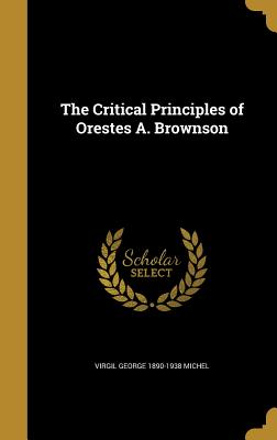 The Critical Principles of Orestes A. Brownson