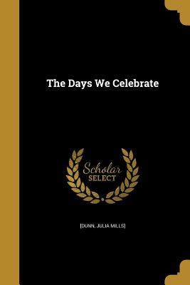 The Days We Celebrate