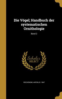 Die Vögel; Handbuch der systematischen Ornithologie; Band 2