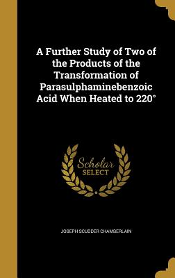 A Further Study of Two of the Products of the Transformation of Parasulphaminebenzoic Acid When Heated to 220°