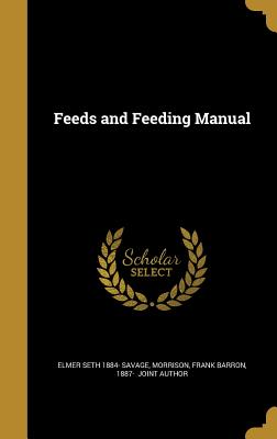 Feeds and Feeding Manual