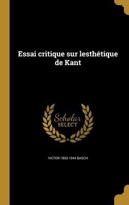 Essai critique sur lesthétique de Kant
