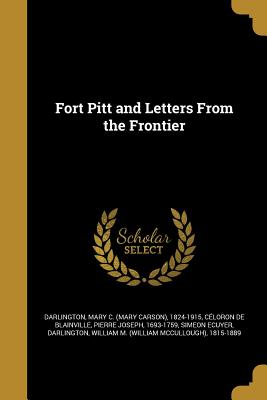 Fort Pitt and Letters From the Frontier
