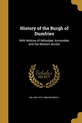 History of the Burgh of Dumfries