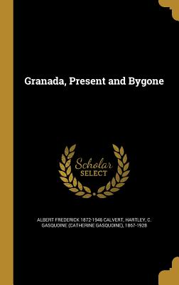 Granada, Present and Bygone