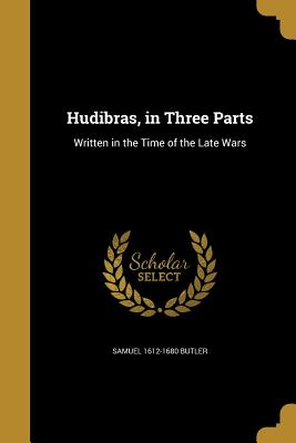 Hudibras, in Three Parts