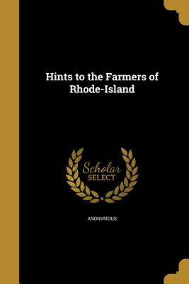 Hints to the Farmers of Rhode-Island