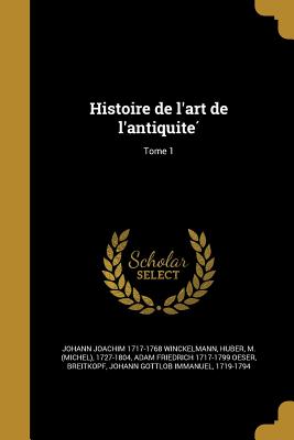 Histoire de l'art de l'antiquité; Tome 1
