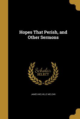 Hopes That Perish, and Other Sermons
