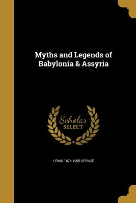 Myths and Legends of Babylonia & Assyria
