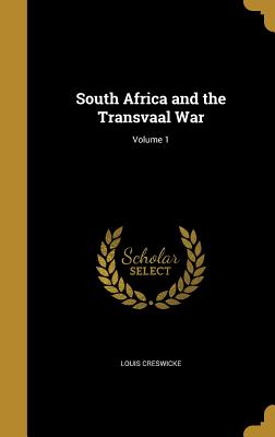South Africa and the Transvaal War; Volume 1