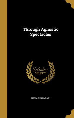 Through Agnostic Spectacles