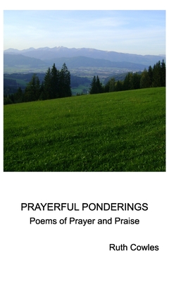 Prayerful Ponderings: Poems of Prayer and Praise