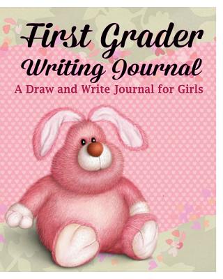 First Grader Writing Journal: A Draw and Write Journal for Girls