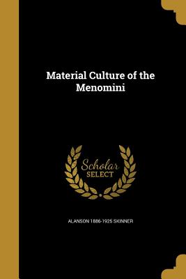Material Culture of the Menomini