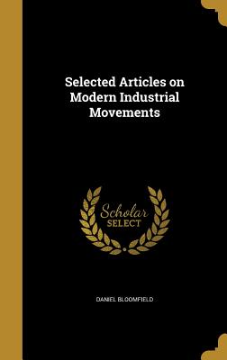 Selected Articles on Modern Industrial Movements