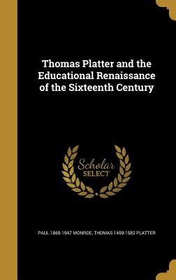 Thomas Platter and the Educational Renaissance of the Sixteenth Century