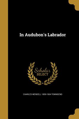 In Audubon's Labrador