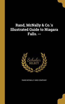 Rand, McNally & Co.'s Illustrated Guide to Niagara Falls. --