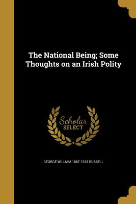 The National Being; Some Thoughts on an Irish Polity