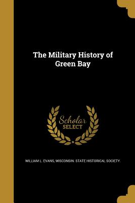 The Military History of Green Bay