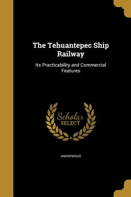 The Tehuantepec Ship Railway
