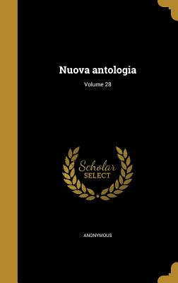 Nuova Antologia; Volume 28