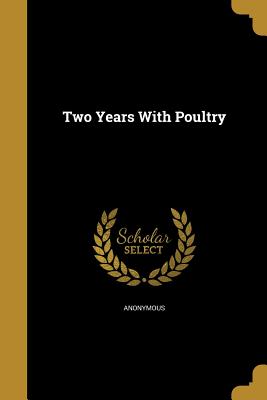 Two Years With Poultry