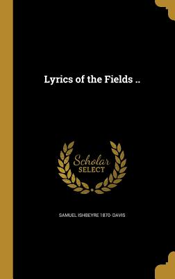 Lyrics of the Fields ..