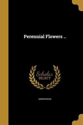 Perennial Flowers ..